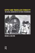 Gypsy and Traveller Ethnicity: The Social Generation of an Ethnic Phenomenon