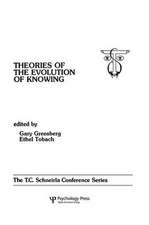 theories of the Evolution of Knowing: the T.c. Schneirla Conferences Series, Volume 4