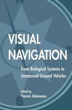 Visual Navigation: From Biological Systems To Unmanned Ground Vehicles