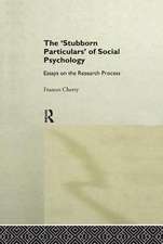 Stubborn Particulars of Social Psychology: Essays on the Research Process