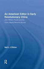 American Editor in Early Revolutionary China: John William Powell and the China Weekly/Monthly Review