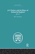 J.C. Fischer and his Diary of Industrial England: 1814-51