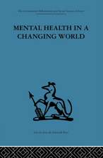 Mental Health in a Changing World: Volume one of a report on an international and interprofessional study group convened by the World Federation for Mental Health