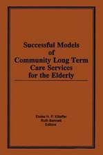 Successful Models of Community Long Term Care Services for the Elderly