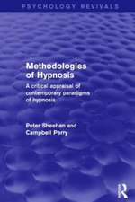 Methodologies of Hypnosis (Psychology Revivals): A Critical Appraisal of Contemporary Paradigms of Hypnosis