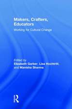 Makers, Crafters, Educators: Working for Cultural Change