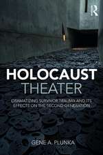 Holocaust Theater: Dramatizing Survivor Trauma and its Effects on the Second Generation