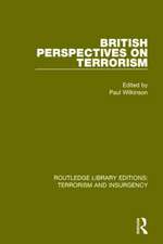 British Perspectives on Terrorism (RLE: Terrorism & Insurgency)