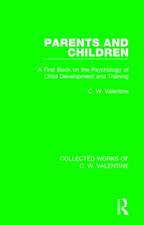 Parents and Children: A First Book on the Psychology of Child Development and Training