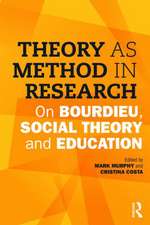 Theory as Method in Research: On Bourdieu, social theory and education