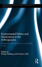 Environmental Politics and Governance in the Anthropocene: Institutions and legitimacy in a complex world