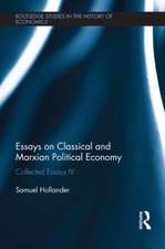 Essays on Classical and Marxian Political Economy: Collected Essays IV