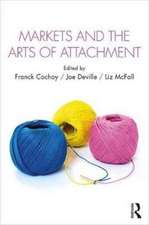 Markets and the Arts of Attachment