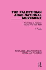 The Palestinian Arab National Movement, Volume 2: 1929-1939 (RLE Israel and Palestine): From Riots to Rebellion