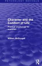 Character and the Conduct of Life: Practical Psychology for Everyman