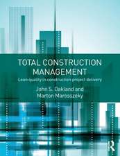 Total Construction Management: Lean Quality in Construction Project Delivery