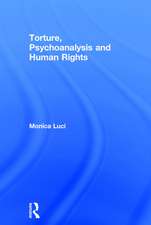 Torture, Psychoanalysis and Human Rights