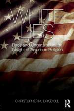 White Lies: Race and Uncertainty in the Twilight of American Religion