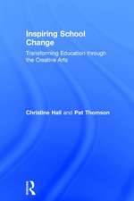 Inspiring School Change: Transforming Education through the Creative Arts