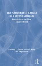 The Acquisition of Spanish as a Second Language: Foundations and New Developments