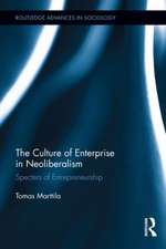 The Culture of Enterprise in Neoliberalism: Specters of Entrepreneurship