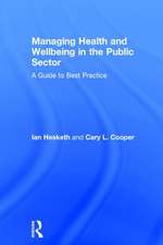 Managing Health and Wellbeing in the Public Sector: A Guide to Best Practice