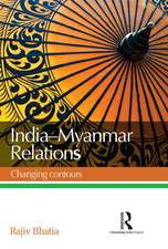 India--Myanmar Relations: Changing contours