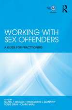 Working with Sex Offenders: A Guide for Practitioners