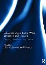 Substance Use in Social Work Education and Training: Preparing for and supporting practice