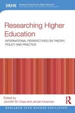 Researching Higher Education: International perspectives on theory, policy and practice