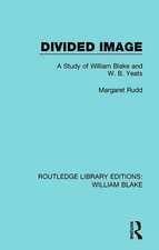 Divided Image: A Study of William Blake and W. B. Yeats