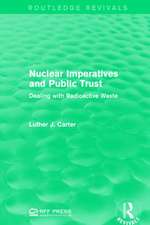 Nuclear Imperatives and Public Trust: Dealing with Radioactive Waste