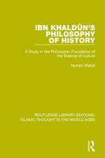 Ibn Khaldûn's Philosophy of History: A Study in the Philosophic Foundation of the Science of Culture