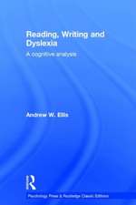 Reading, Writing and Dyslexia (Classic Edition): A Cognitive Analysis