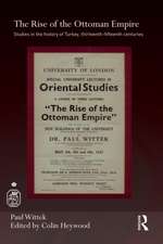 The Rise of the Ottoman Empire: Studies in the History of Turkey, thirteenth–fifteenth Centuries