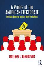 A Profile of the American Electorate: Partisan Behavior and the Need for Reform