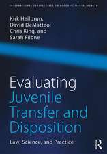 Evaluating Juvenile Transfer and Disposition: Law, Science, and Practice