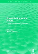 Forest Policy for the Future: Conflict, Compromise, Consensus