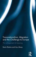 Transnationalism, Migration and the Challenge to Europe: The Enlargement of Meaning