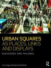 Urban Squares as Places, Links and Displays: Successes and Failures