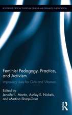 Feminist Pedagogy, Practice, and Activism: Improving Lives for Girls and Women