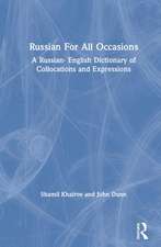 Russian For All Occasions: A Russian-English Dictionary of Collocations and Expressions