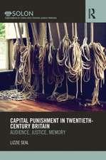 Capital Punishment in Twentieth-Century Britain: Audience, Justice, Memory