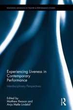 Experiencing Liveness in Contemporary Performance: Interdisciplinary Perspectives