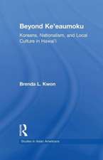 Beyond Ke'eaumoku: Koreans, Nationalism, and Local Culture in Hawai'i