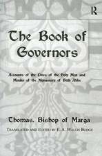 The Book Of Governors: Accounts of the Lives of the Holy Men and Monks of the Monastery of Beth Abhe