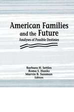 American Families and the Future: Analyses of Possible Destinies