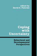 Coping With Uncertainty: Behavioral and Developmental Perspectives