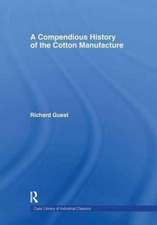 A Compendious History of Cotton Manufacture