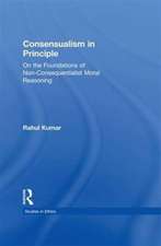 Consensualism in Principle: On the Foundations of Non-Consequentialist Moral Reasoning